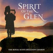 The Royal Scots Dragoon Guards, Spirit Of The Glen (CD)