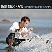 Rob Dickinson, Fresh Wine For The Horses (CD)