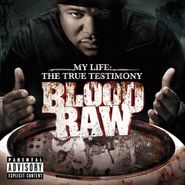 Blood Raw, Cte Presents Blood Raw: My Lif (LP)
