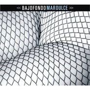 Bajofondo, Mar Dulce (CD)