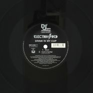 Electrik Red, Drink In My Cup (X2) (12")