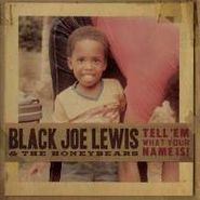 Black Joe Lewis & the Honeybears, Tell 'Em What Your Name Is! (LP)