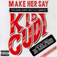Kid Cudi, Make Her Say (CD)