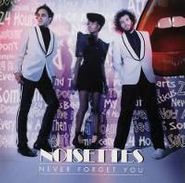 Noisettes, Never Forget You (7")