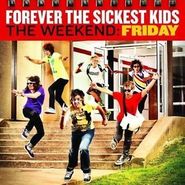 Forever The Sickest Kids, The Weekend: Friday (CD)