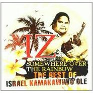 Israel Kamakawiwo'ole, Somewhere Over The Rainbow: The Best Of Israel Kamakawiwo'ole (CD)