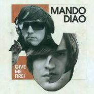 Mando Diao, Give Me Fire (CD)