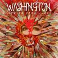 Washington, How To Tame Lions (CD)