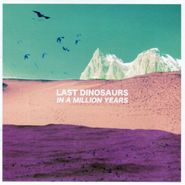 Last Dinosaurs, In A Million Years (CD)