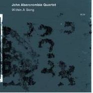 John Abercrombie Quartet, Within A Song (CD)