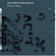 John Abercrombie Quartet, Within A Song (CD)