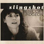 Rebecca Pidgeon, Slingshot (CD)