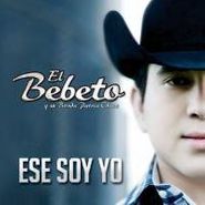El Bebeto Y Su Banda Patria Chica, Ese Soy Yo (CD)