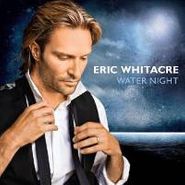 Eric Whitacre, Water Night (CD)