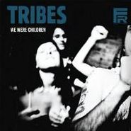 Tribes, We Were Children (7")
