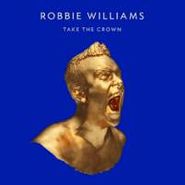 Robbie Williams, Take The Crown (CD)