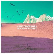 Last Dinosaurs, In A Million Years (LP)
