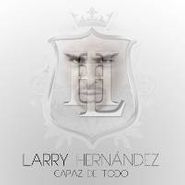 Larry Hernández, Capaz De Todo (CD)