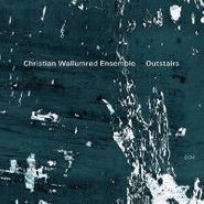 Christian Wallumrød Ensemble, Outstairs (CD)