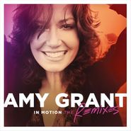 Amy Grant, In Motion:  The Remixes (CD)