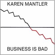 Karen Mantler, Business Is Bad (CD)