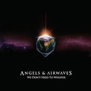 Angels & Airwaves, We Don't Need To Whisper (LP)