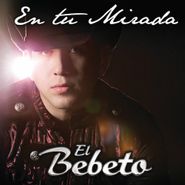 El Bebeto, En Tu Mirada (CD)