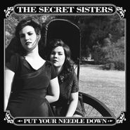 The Secret Sisters, Put Your Needle Down (CD)