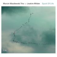 Marcin Wasilewski Trio, Spark Of Life (CD)