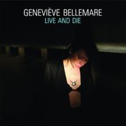 Genèvieve Bellemare, Live And Die EP (CD)