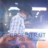 George Strait, The Cowboy Rides Away: Live From AT&T Stadium (CD)