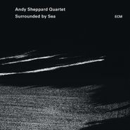 Andy Sheppard, Surrounded By Sea (CD)