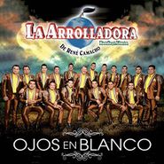 La Arrolladora Banda el Limón de René Camacho, Ojos En Blanco (CD)