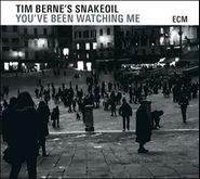Tim Berne's Snakeoil, You've Been Watching Me (CD)