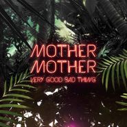 Mother Mother, Very Good Bad Thing (CD)