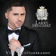 Larry Hernández, Vete Acostumbrando (CD)