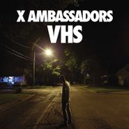 X Ambassadors, VHS [Clean Version] (CD)