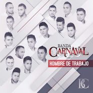 Banda Carnaval, Hombre De Trabajo (CD)
