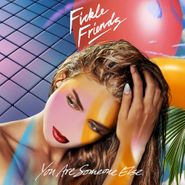 Fickle Friends, You Are Someone Else (CD)