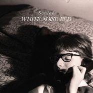 Santah, White Noise Bed (LP)