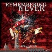 Remembering Never, This Hell Is Home (CD)