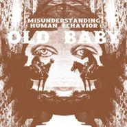 Old Baby, Misunderstanding Human Behavior (12")