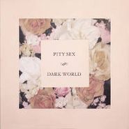 Pity Sex, Dark World [EP] (LP)