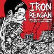 Iron Reagan, Worse Than Dead (LP)