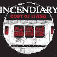 Incendiary, Cost Of Living (LP)