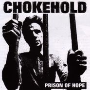 Chokehold, Prison Of Hope (LP)