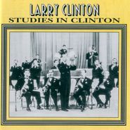 Larry Clinton, Studies In Clinton