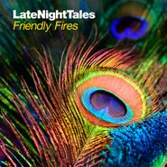 Friendly Fires, Late Night Tales (LP)