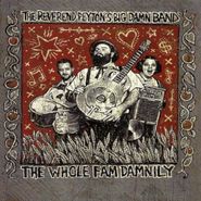 The Reverend Peyton's Big Damn Band, The Whole Fam Damnily (LP)