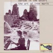 Béla Bartók, Bartok In The Desert - The Art Of Iren Marik (CD)
